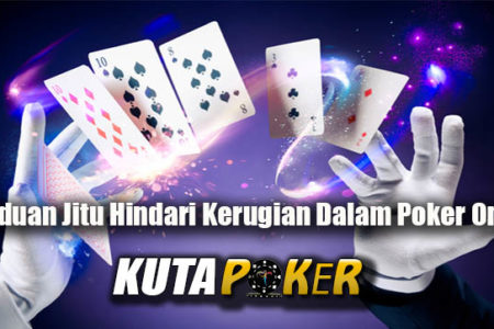 Panduan Jitu Hindari Kerugian Dalam Poker Online
